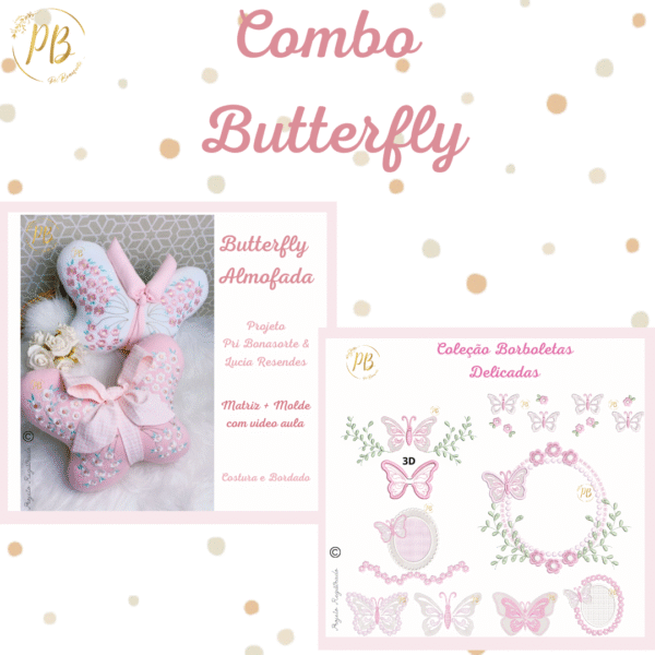 Combo butterfly almofada e delicadas