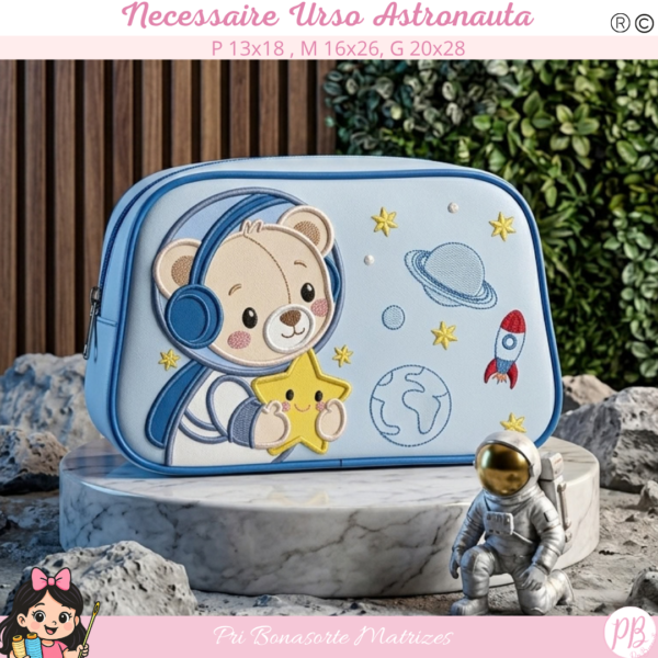 4 NECESSAIRE URSO ASTRONAUTA - MATRIZES SEGUEM NO EMAIL STITCHGUARD NO ATO DA COMPRA